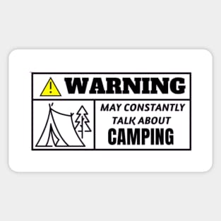 WARNING, may constantly talk about camping Sticker